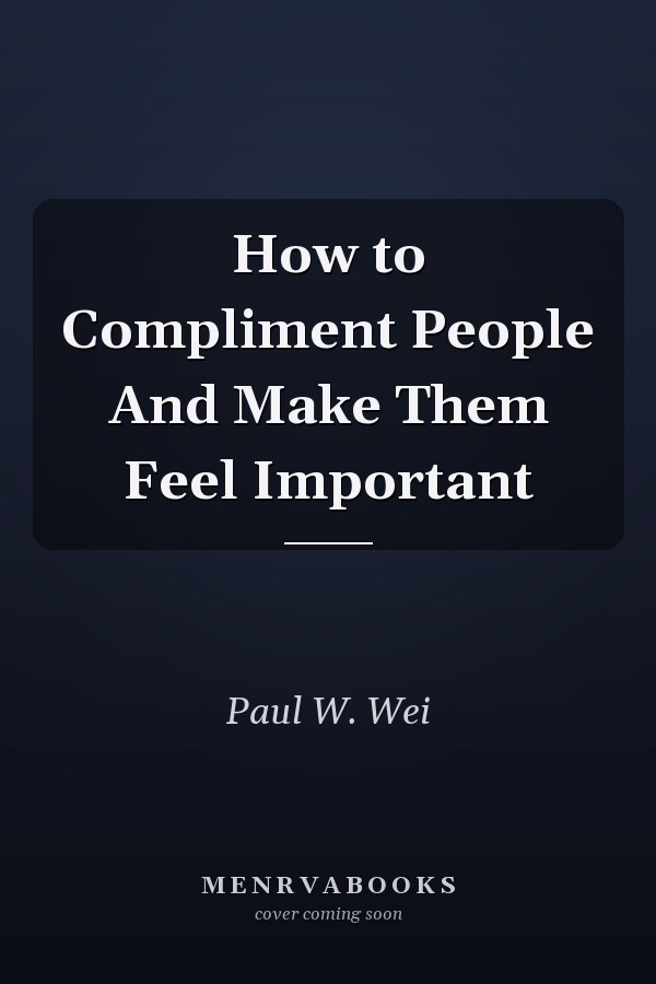How to Compliment People And Make Them Feel Important