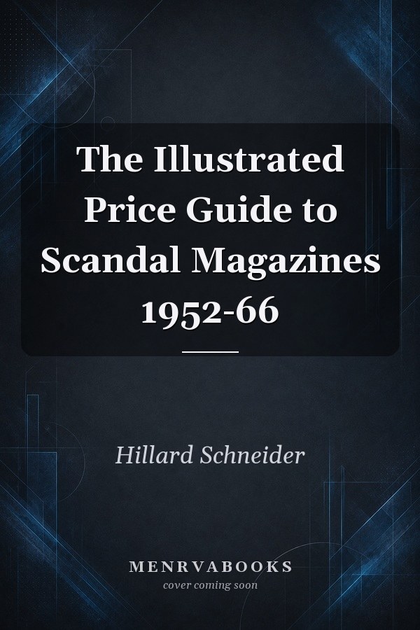 The Illustrated Price Guide to Scandal Magazines 1952-66