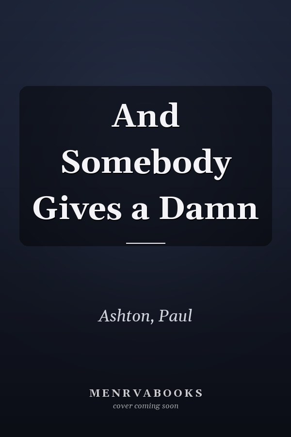And Somebody Gives a Damn
