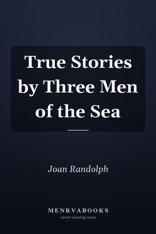 True Stories by Three Men of the Sea
