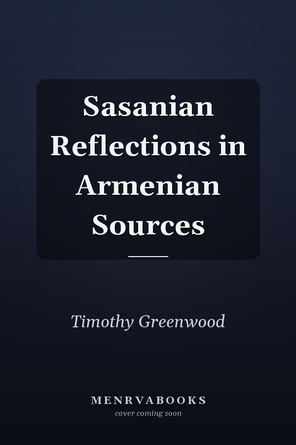 Sasanian Reflections in Armenian Sources