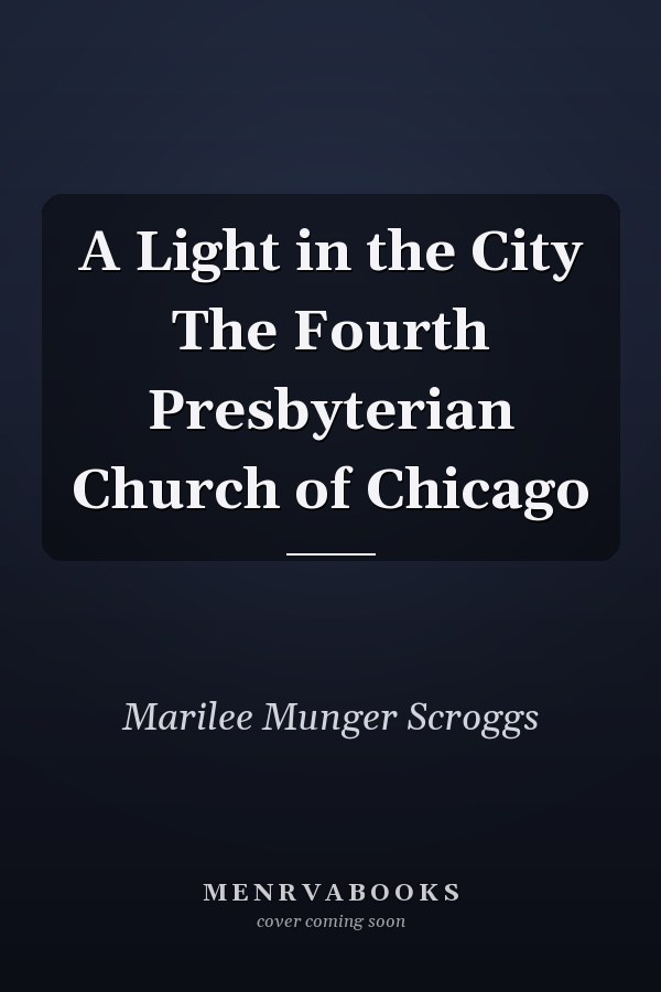 A Light in the City The Fourth Presbyterian Church of Chicago