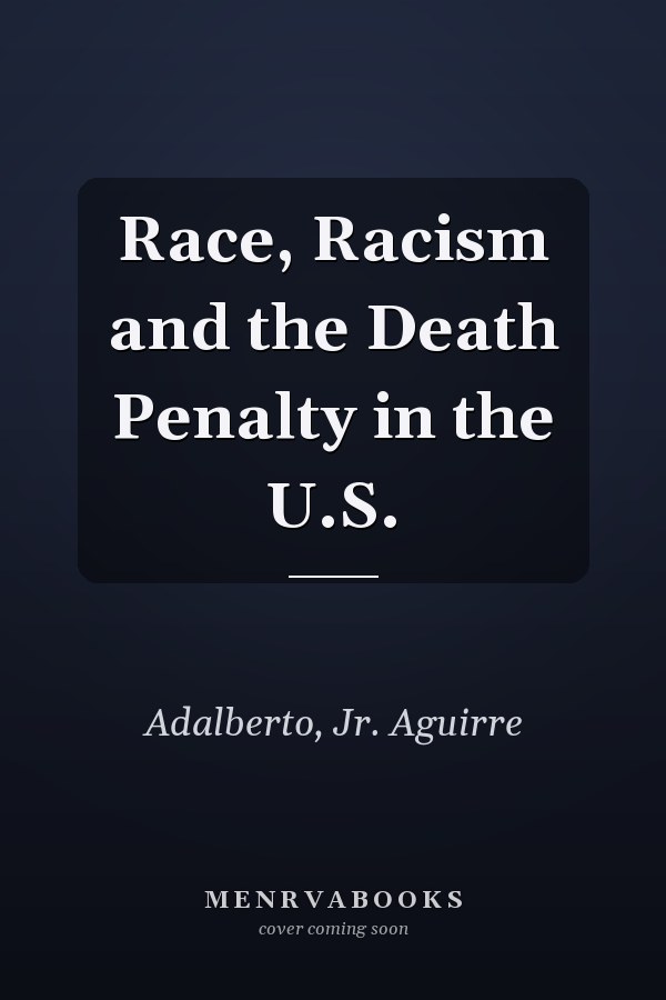 Race, Racism and the Death Penalty in the U.S.