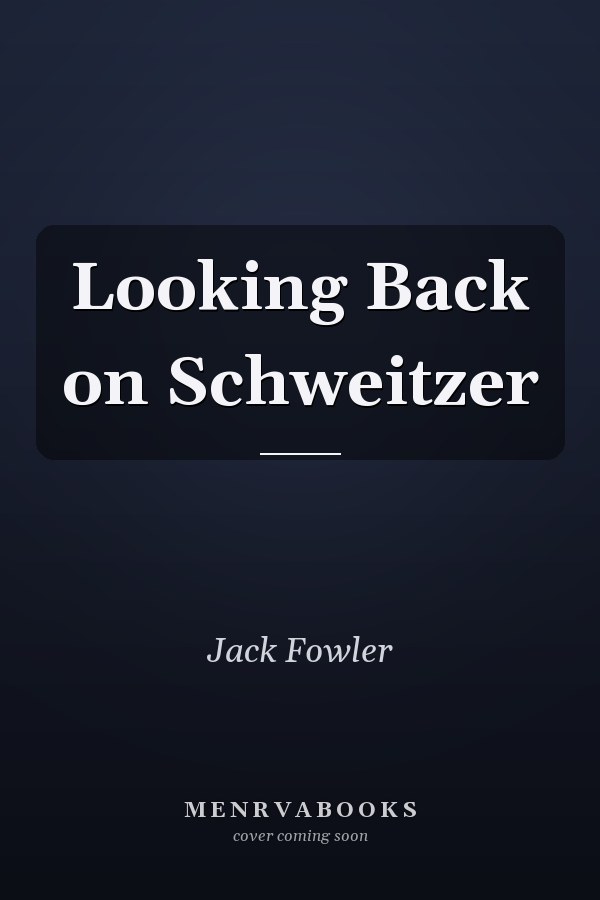 Looking Back on Schweitzer