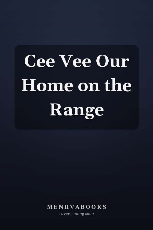 Cee Vee Our Home on the Range