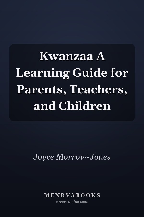 Kwanzaa A Learning Guide for Parents, Teachers, and Children