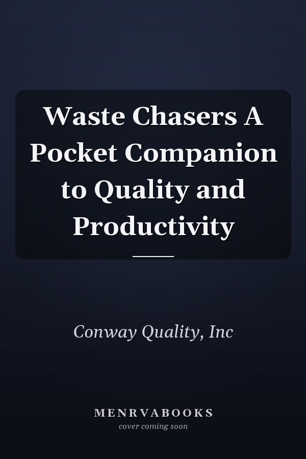 Waste Chasers A Pocket Companion to Quality and Productivity