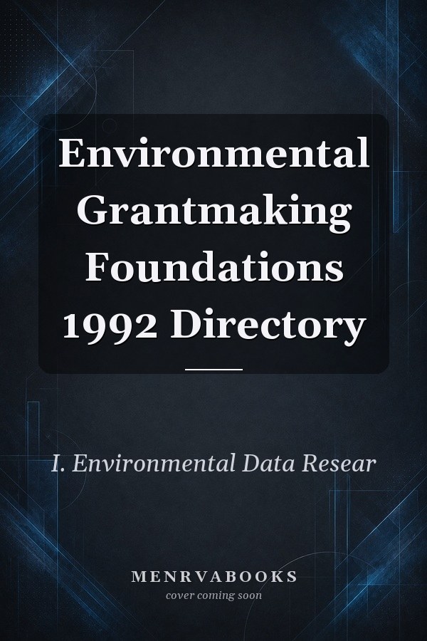 Environmental Grantmaking Foundations 1992 Directory