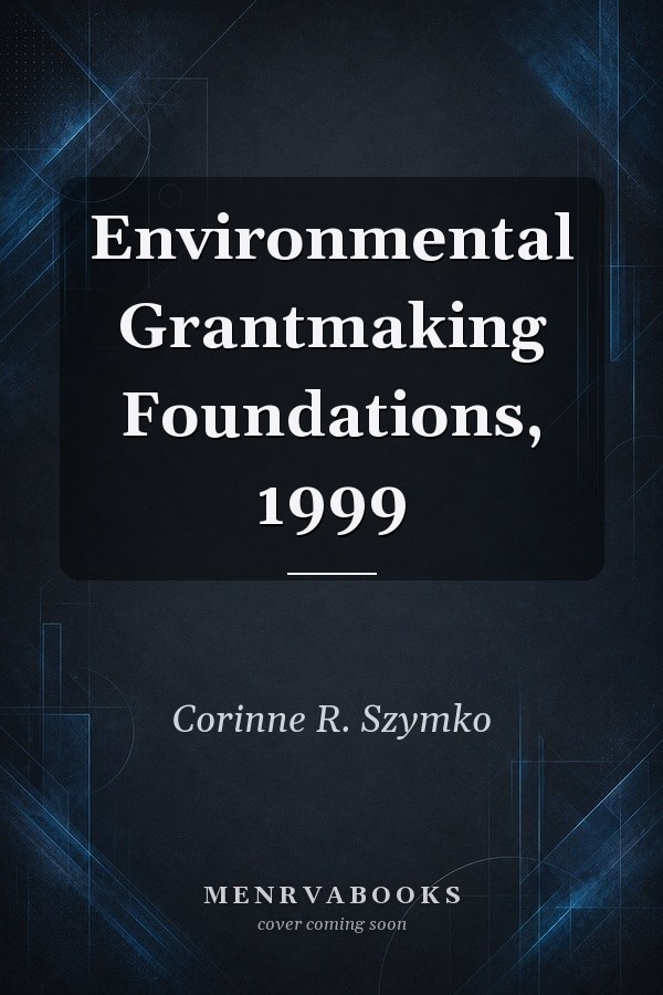 Environmental Grantmaking Foundations, 1999