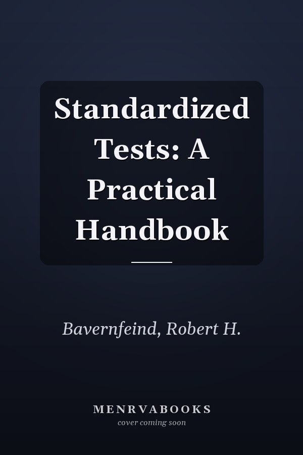 Standardized Tests: A Practical Handbook