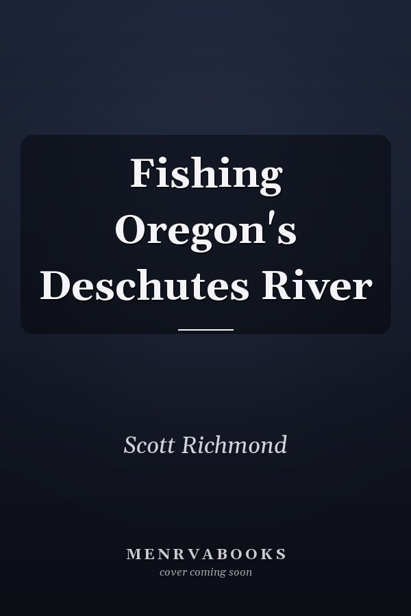 Fishing Oregon's Deschutes River