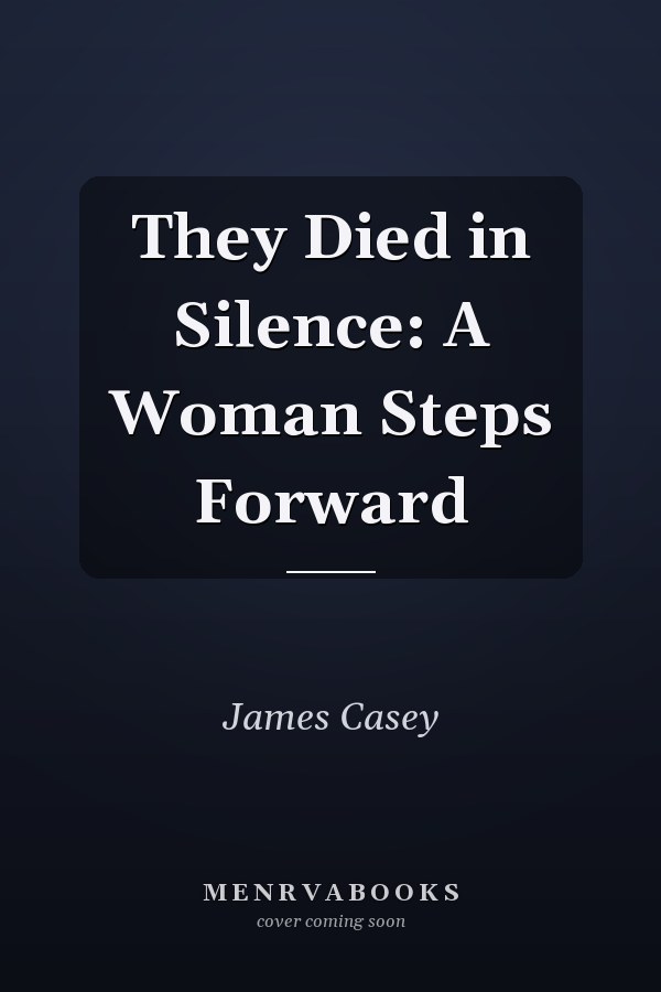 They Died in Silence: A Woman Steps Forward