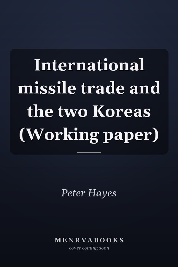 International missile trade and the two Koreas (Working paper)