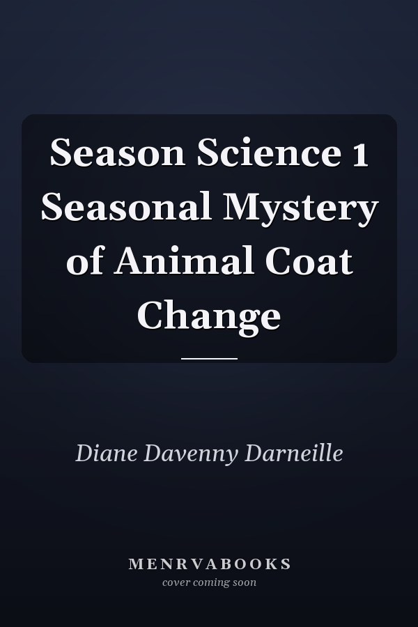 Season Science 1 Seasonal Mystery of Animal Coat Change