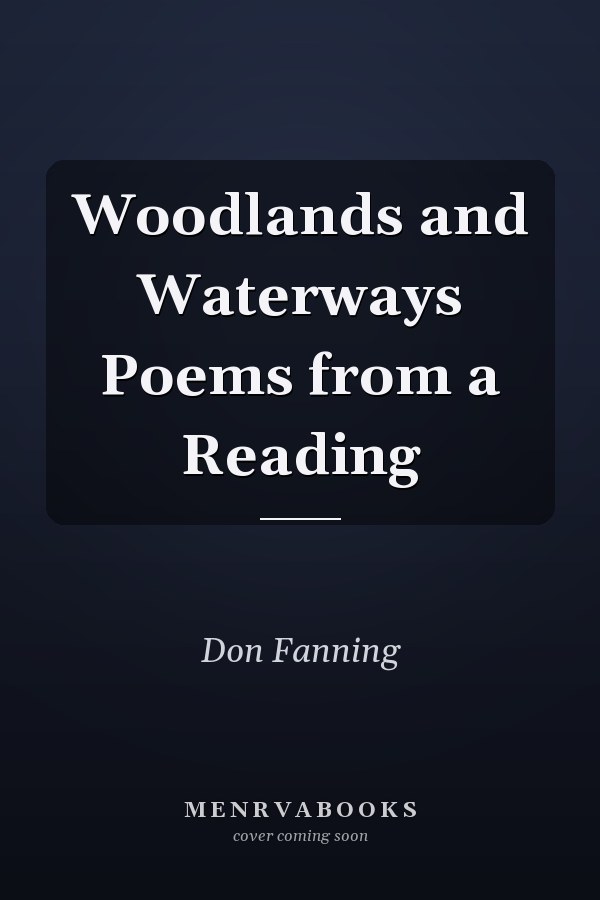 Woodlands and Waterways Poems from a Reading