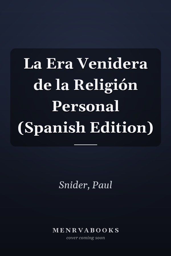 La Era Venidera de la Religión Personal (Spanish Edition)