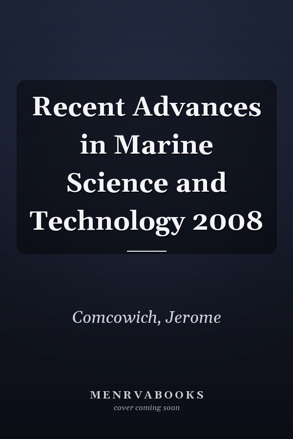 Recent Advances in Marine Science and Technology 2008
