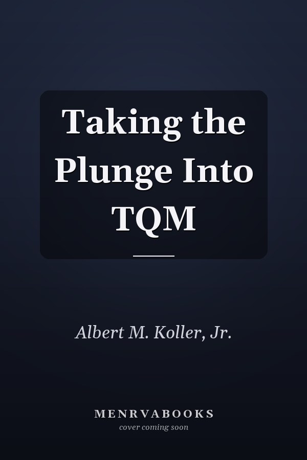 Taking the Plunge Into TQM
