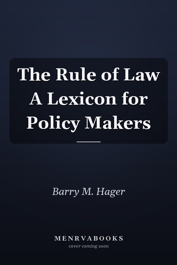 The Rule of Law A Lexicon for Policy Makers
