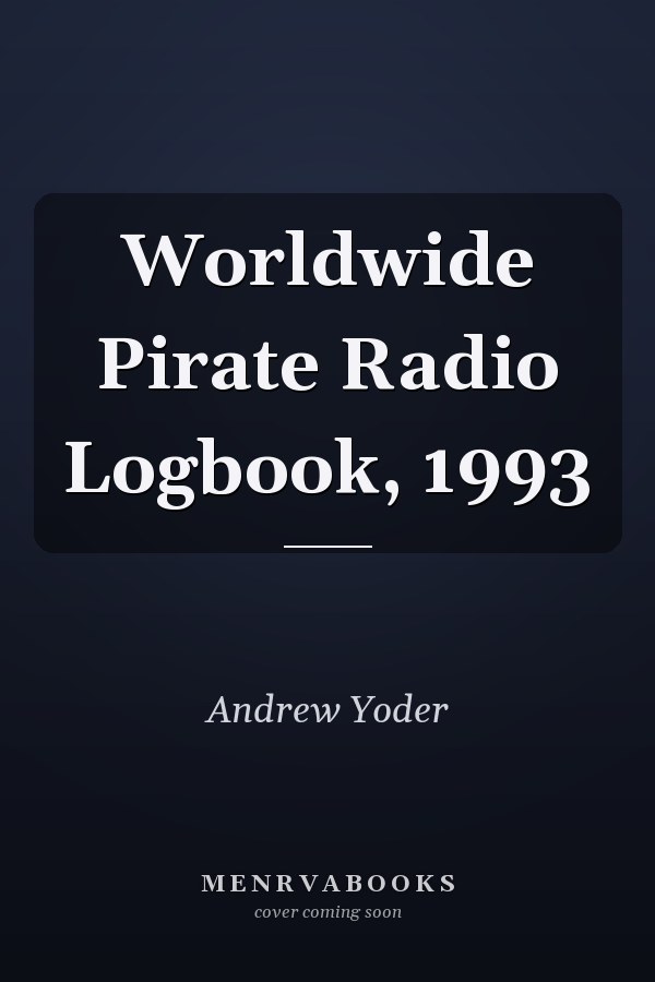 Worldwide Pirate Radio Logbook, 1993
