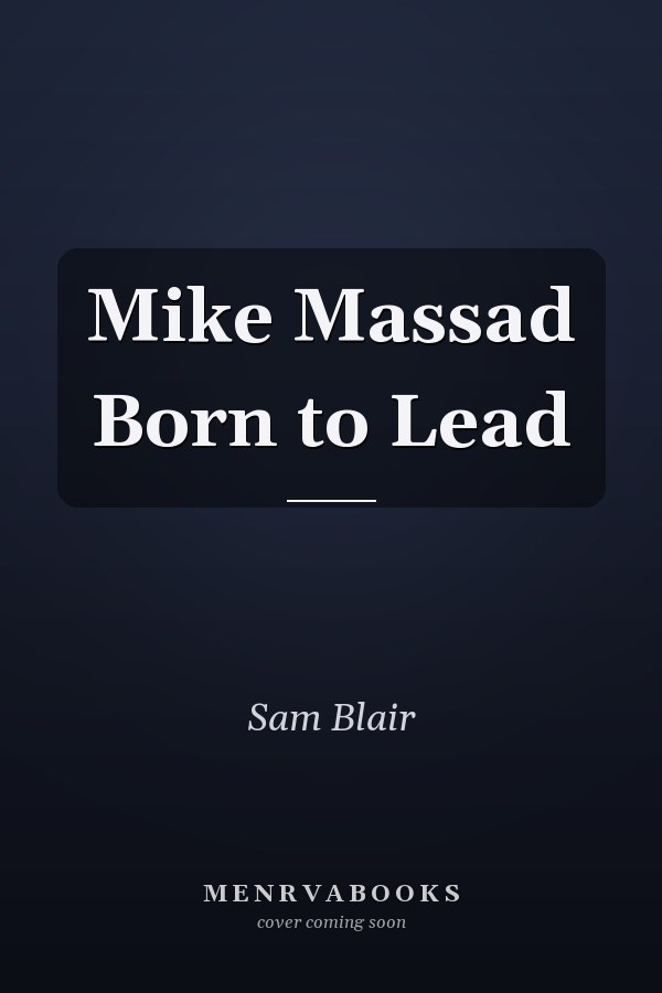 Mike Massad Born to Lead
