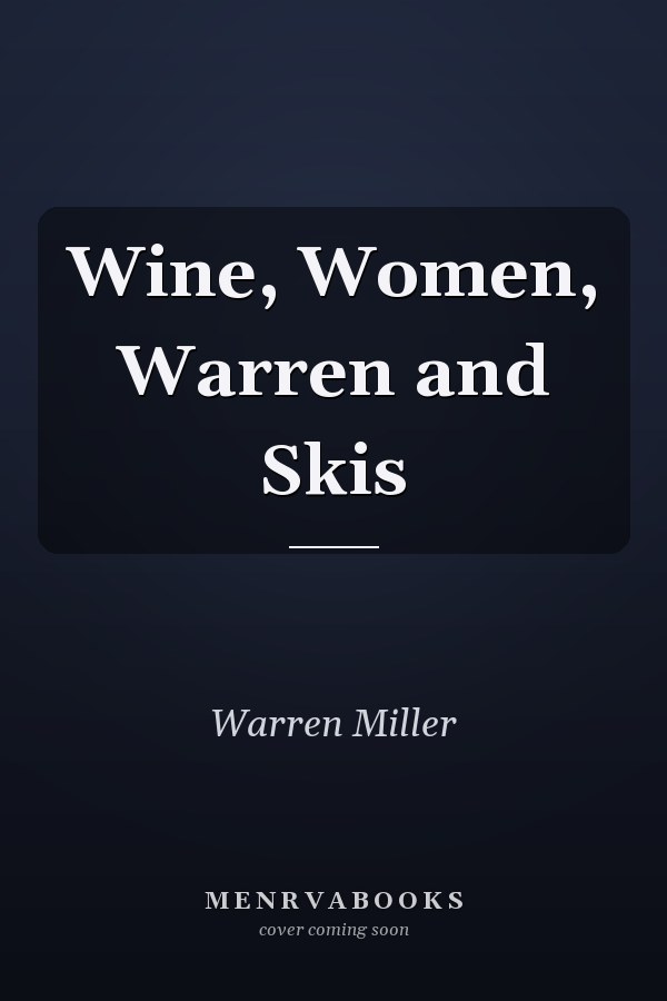 Wine, Women, Warren and Skis