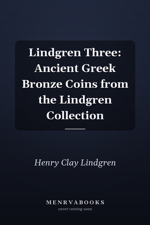 Lindgren Three: Ancient Greek Bronze Coins from the Lindgren Collection