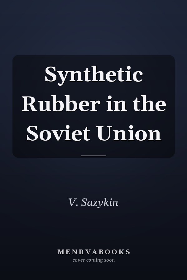 Synthetic Rubber in the Soviet Union