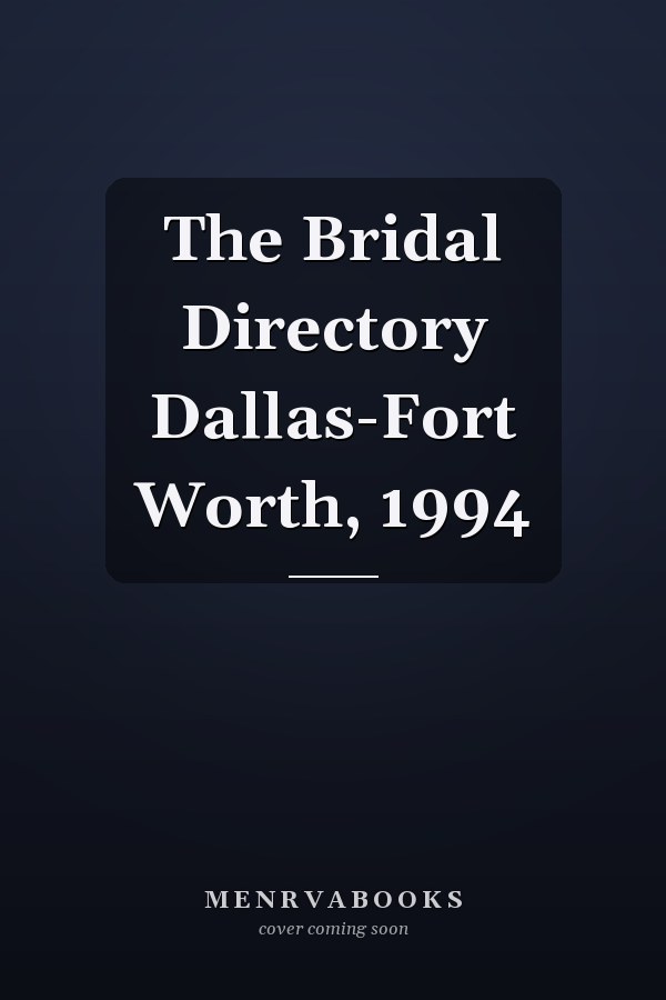 The Bridal Directory Dallas-Fort Worth, 1994