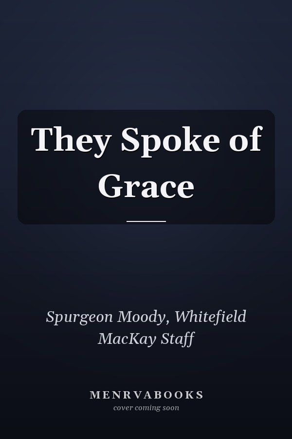 They Spoke of Grace