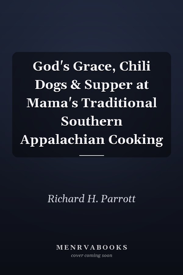 God's Grace, Chili Dogs & Supper at Mama's Traditional Southern Appalachian Cooking