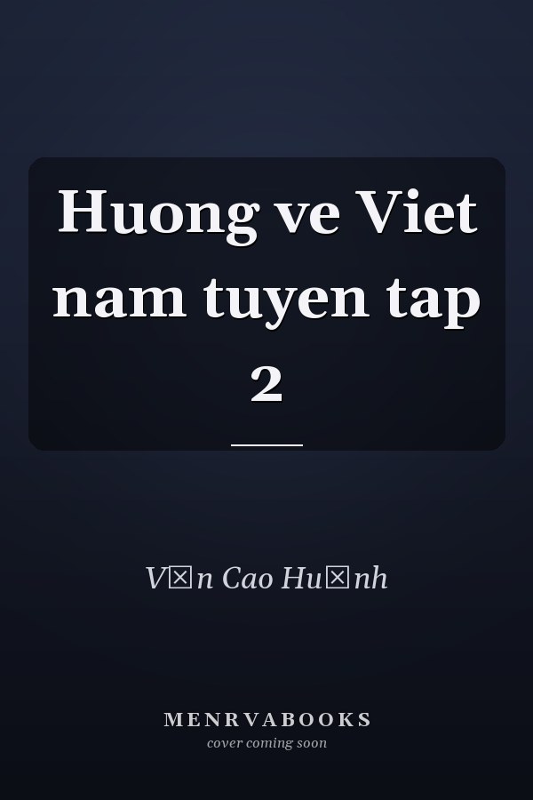 Huong ve Viet nam tuyen tap 2