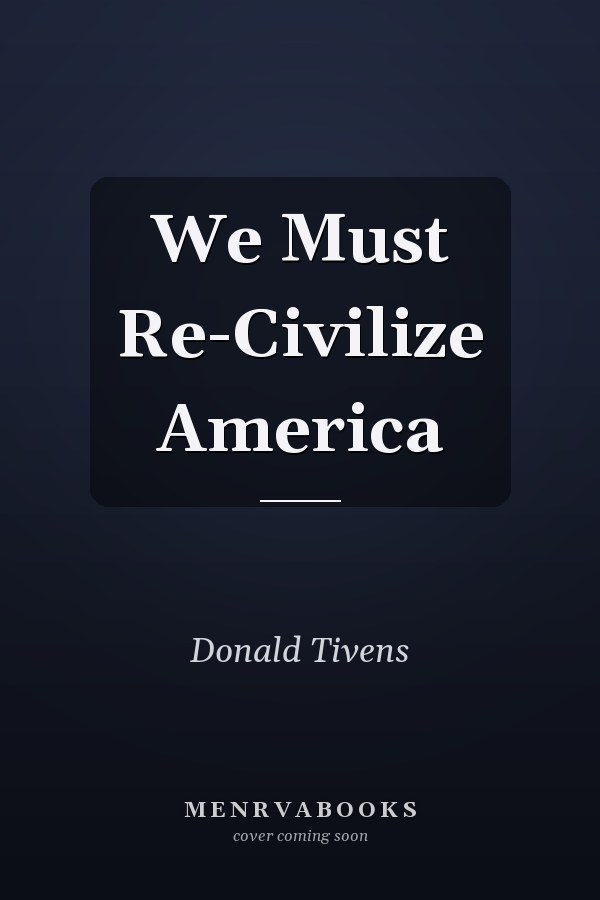 We Must Re-Civilize America