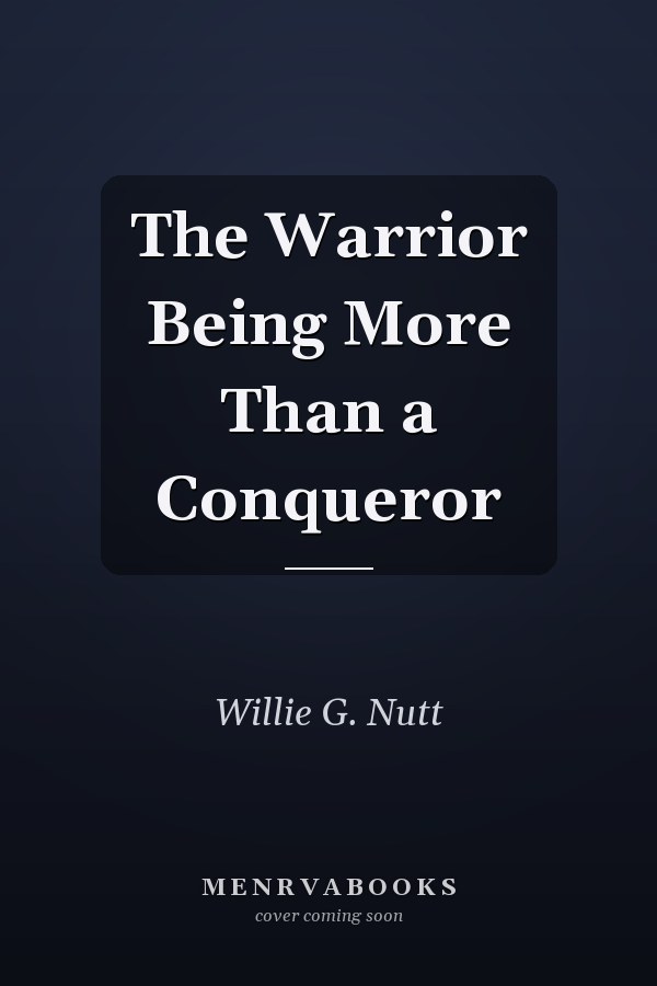 The Warrior Being More Than a Conqueror