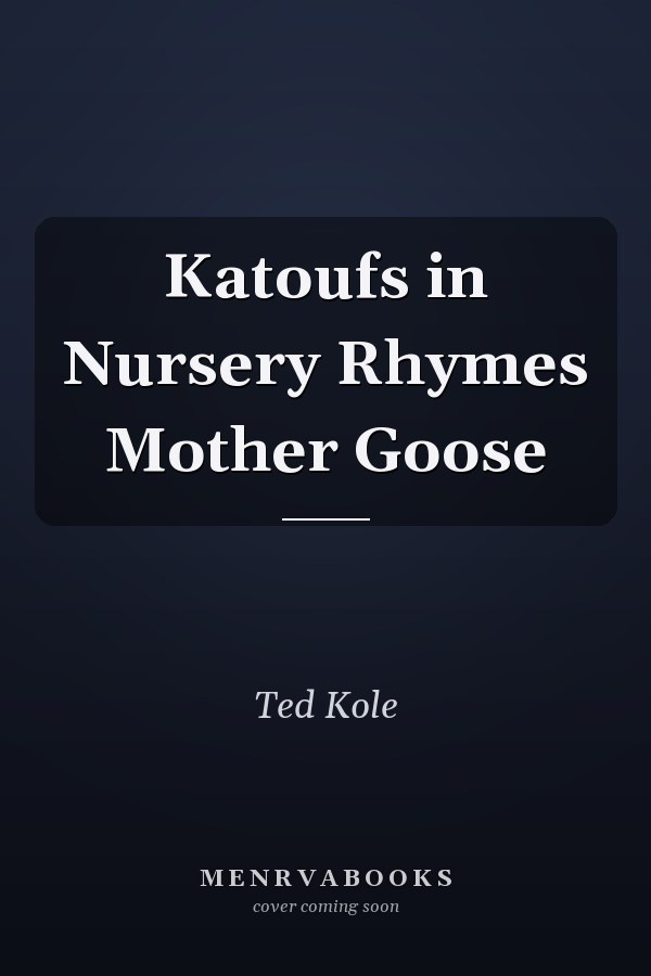Katoufs in Nursery Rhymes Mother Goose