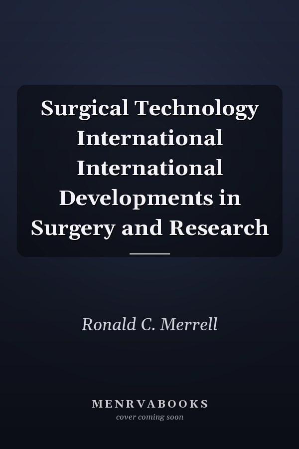 Surgical Technology International International Developments in Surgery and Research