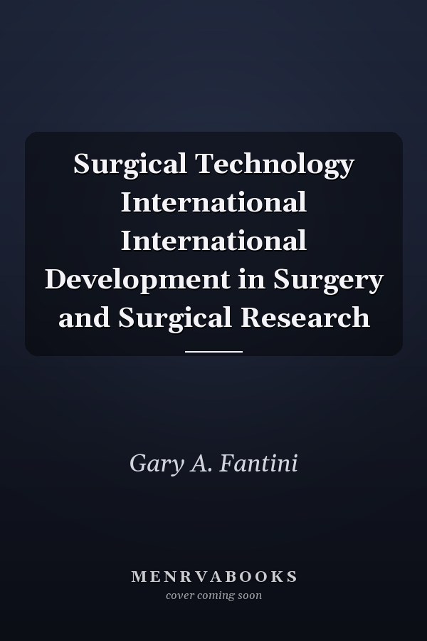 Surgical Technology International International Development in Surgery and Surgical Research