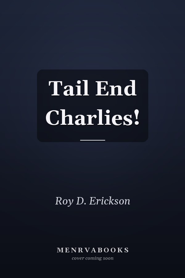 Tail End Charlies!