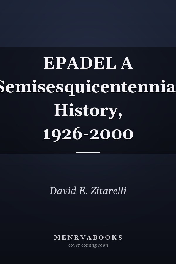 EPADEL A Semisesquicentennial History, 1926-2000