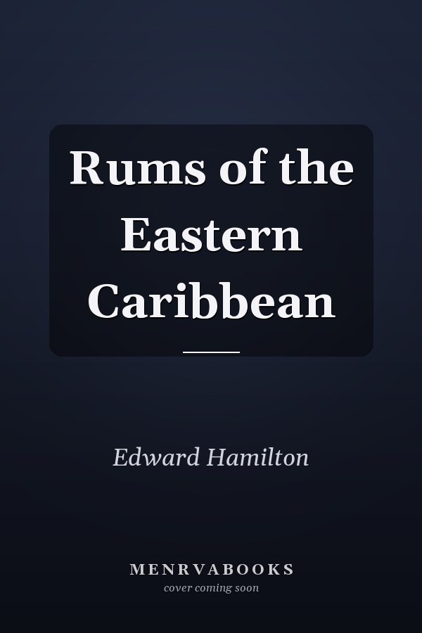 Rums of the Eastern Caribbean