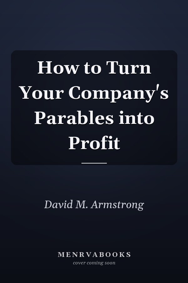 How to Turn Your Company's Parables into Profit