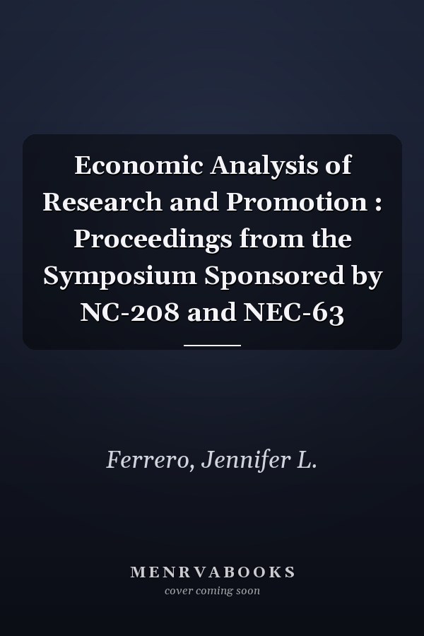 Economic Analysis of Research and Promotion : Proceedings from the Symposium Sponsored by NC-208 and NEC-63