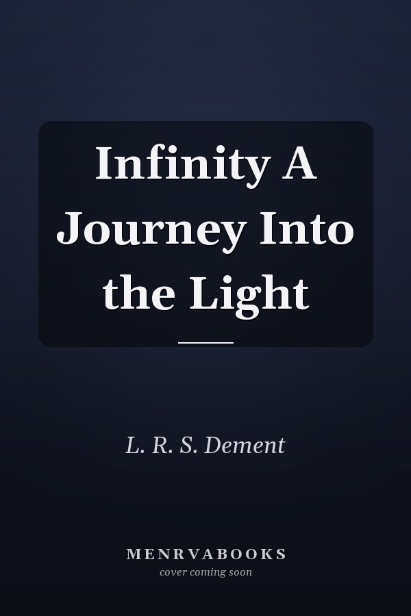 Infinity A Journey Into the Light