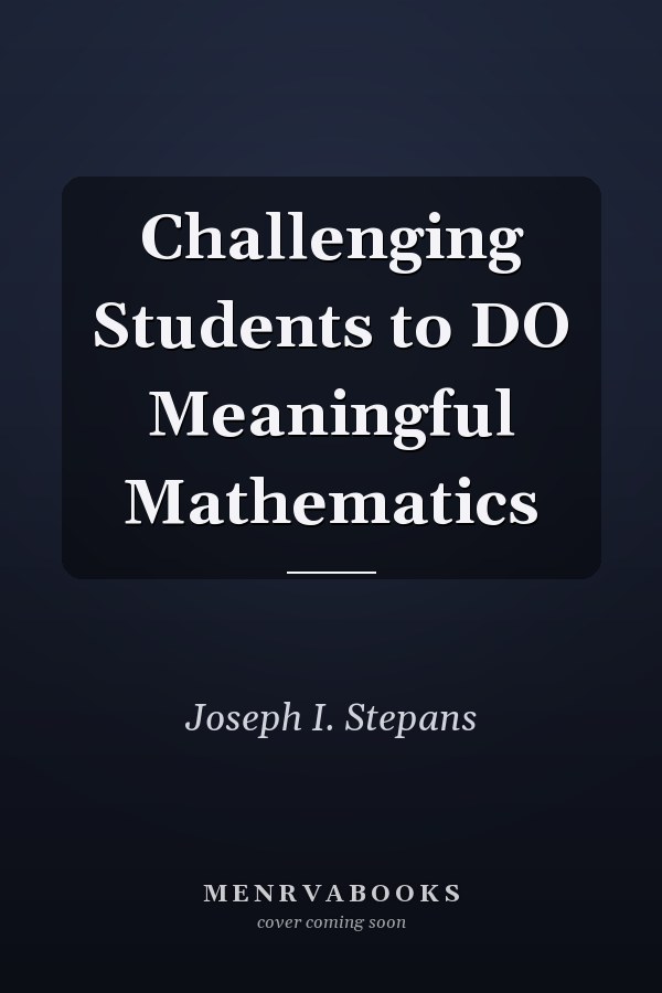 Challenging Students to DO Meaningful Mathematics