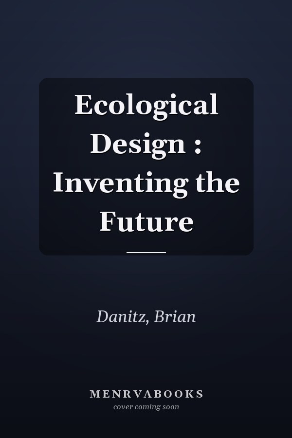 Ecological Design : Inventing the Future