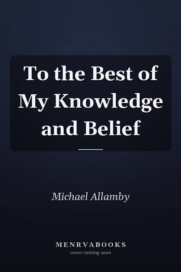 To the Best of My Knowledge and Belief