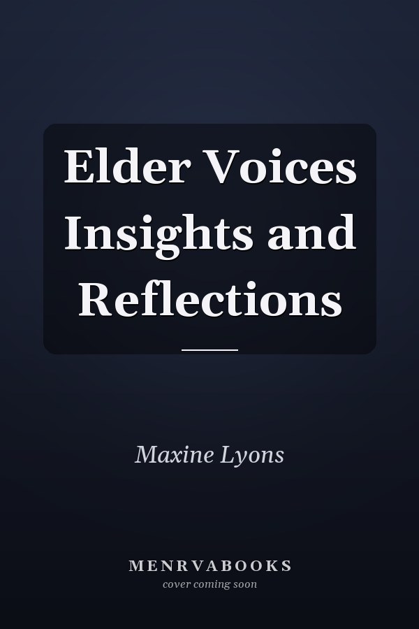 Elder Voices Insights and Reflections