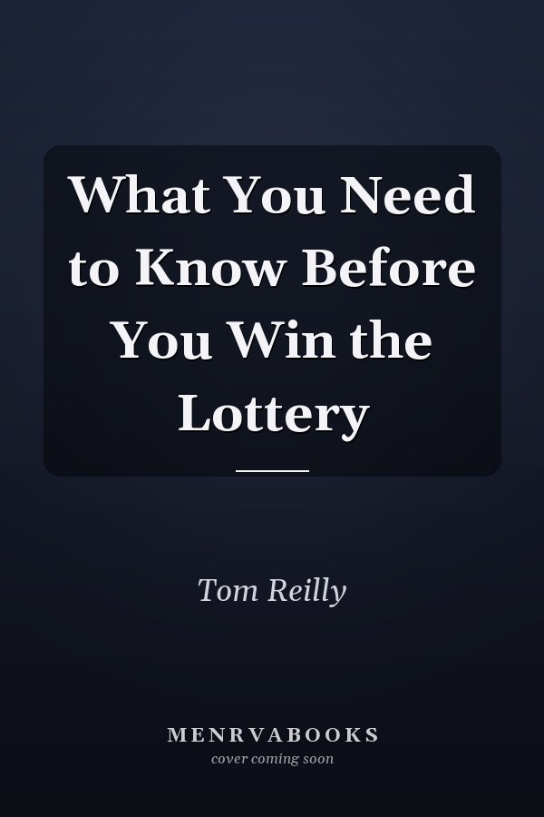 What You Need to Know Before You Win the Lottery