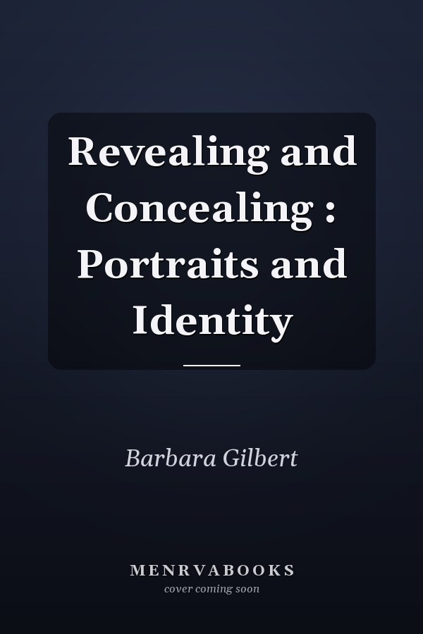 Revealing and Concealing : Portraits and Identity