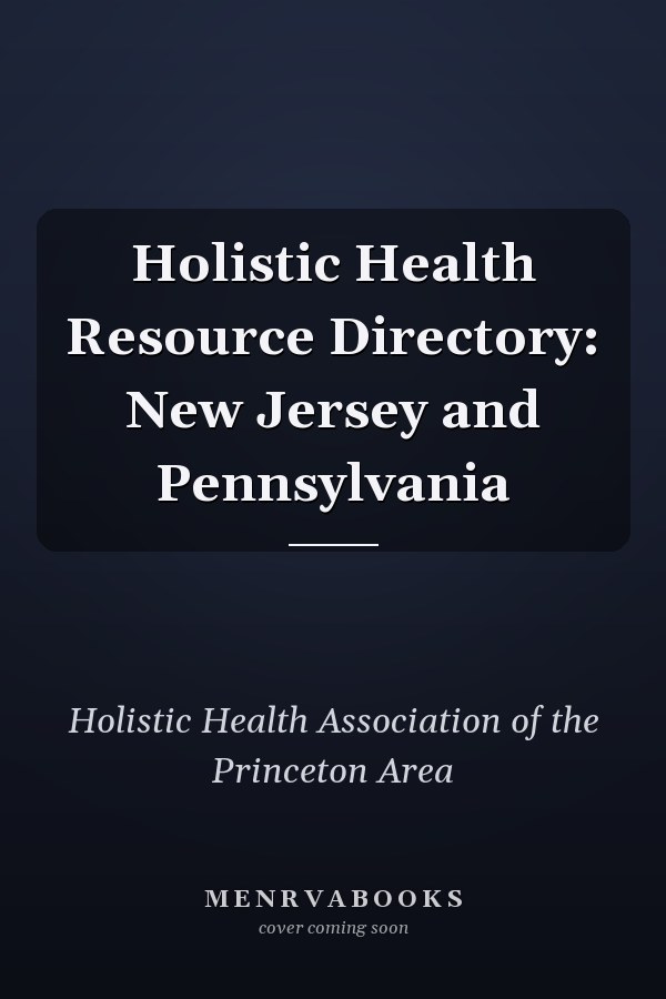 Holistic Health Resource Directory: New Jersey and Pennsylvania